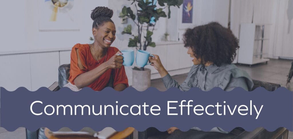 Communicate Effectively